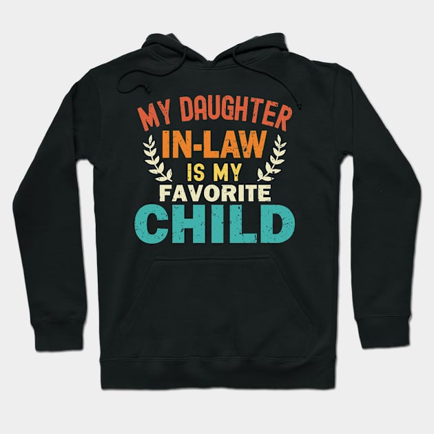 My Daughter In Law Is My Favorite Child Hoodie by Etopix